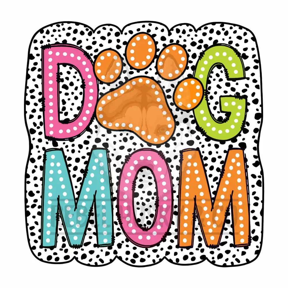 Dog Mom Dalmatian Dots Dtf Transfer