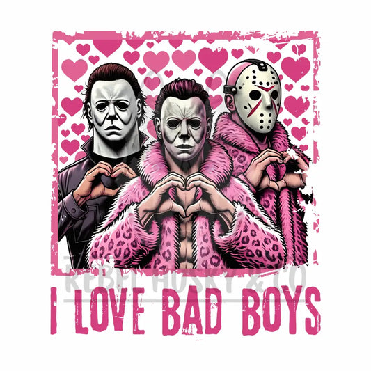 I Love Bad Boys - 3 Scary Guys In Pink Dtf Transfer