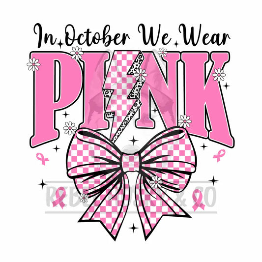 In October We Wear Pink With Checkered Lightning And Bow Dtf Transfer