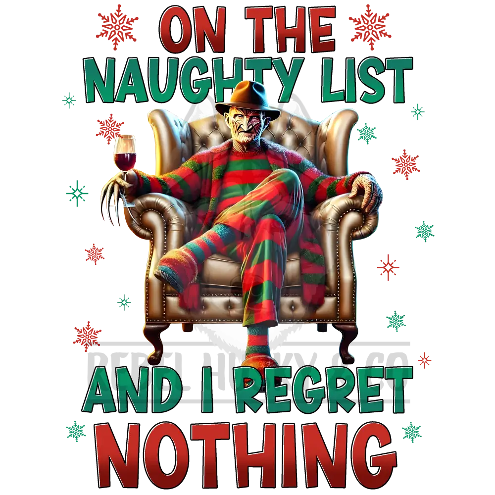 On The Naughty List And I Regret Nothing - Freddy Dtf Transfer