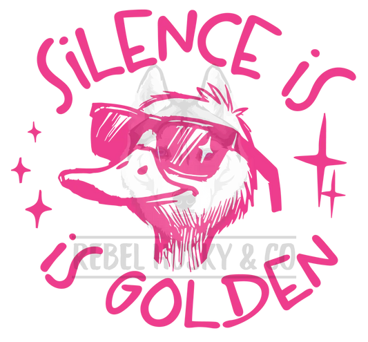 Silence Is Golden - Pink Dtf Transfer